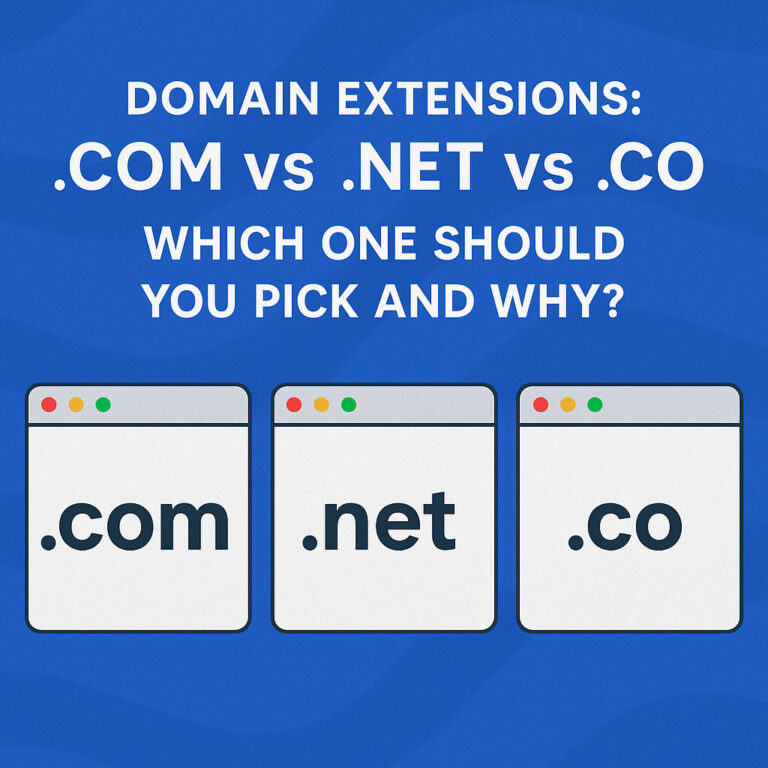 Domain Extensions: .com vs .net vs .co — Which One Should You Pick and why?