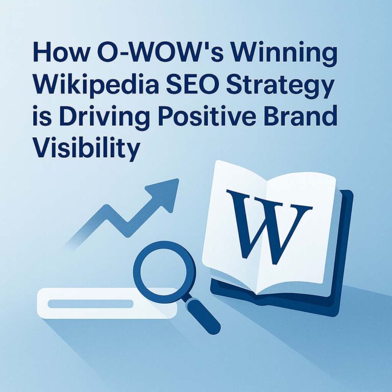 How O-WOW’s Winning Wikipedia SEO Strategy is Driving Positive Brand Visibility